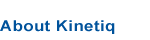 About Kinetiq